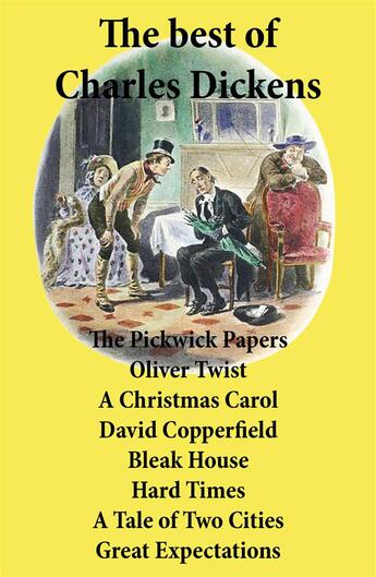 Couverture du livre « The best of Charles Dickens ; the Pickwick papers ; Oliver Twist ; a Christmas carol ; David Copperfield ; bleak house ; hard times ; a tale of two cities ; great expectations » de Charles Dickens aux éditions E-artnow