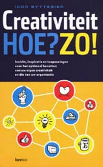 Couverture du livre « Creativiteit Hoe? Zo! » de Byttebier Igor aux éditions Uitgeverij Lannoo