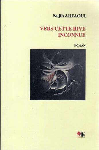 Couverture du livre « Vers cette rive inconnue » de Najib Arfaoui aux éditions Virgule Editions