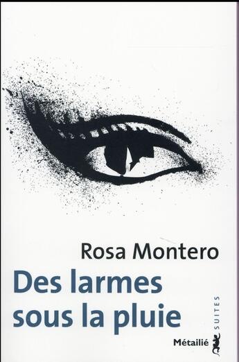 Couverture du livre « Des larmes sous la pluie » de Rosa Montero aux éditions Metailie