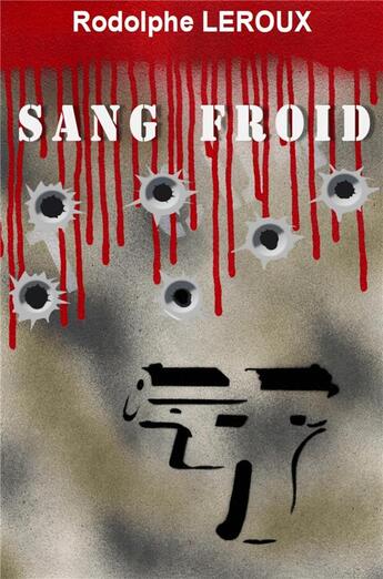 Couverture du livre « Sang froid » de Rodolphe Leroux aux éditions Librinova