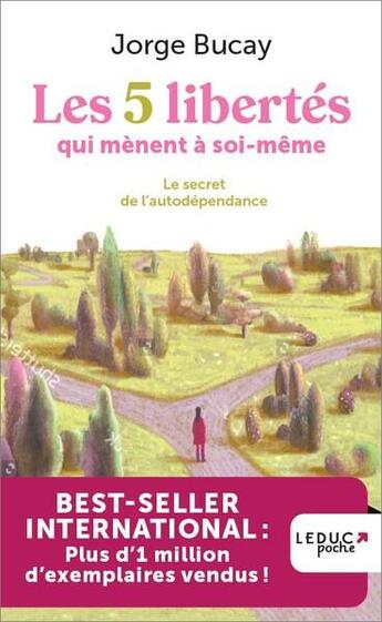 Couverture du livre « Les 5 libertés qui mènent à soi-même » de Jorge Bucay aux éditions Leduc