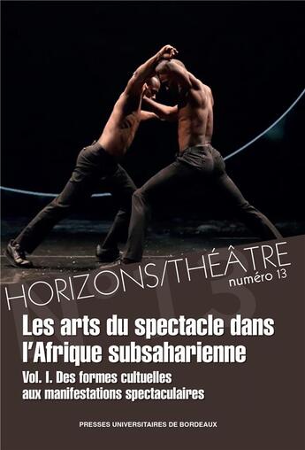 Couverture du livre « Les arts du spectacle dans l'afrique subsaharienne - des formes cultuelles aux manifestations specta » de Fertat/Makach aux éditions Pu De Bordeaux