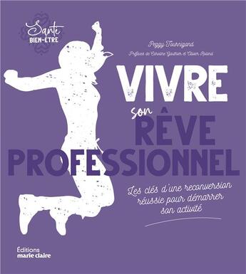 Couverture du livre « Vivre son rêve professionnel » de Peggy Tournigand aux éditions Marie-claire