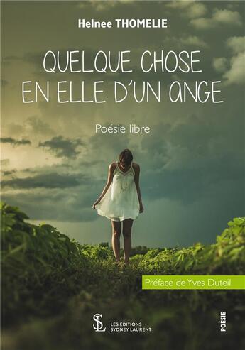 Couverture du livre « Quelques chose en elle d'un ange » de Thomelie Helnee aux éditions Sydney Laurent