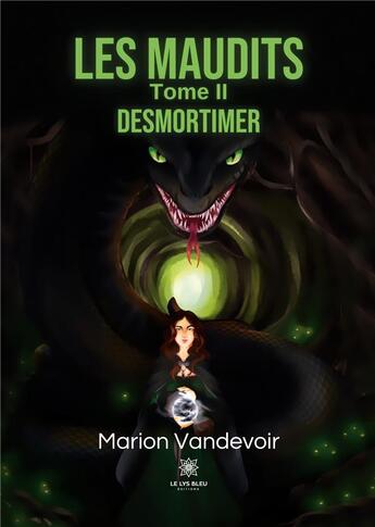 Couverture du livre « Les maudits : Tome II: Desmortimer » de Vandevoir Marion aux éditions Le Lys Bleu