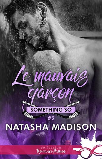 Couverture du livre « Something So Tome 2 : Le mauvais garçon » de Natasha Madison aux éditions Collection Infinity