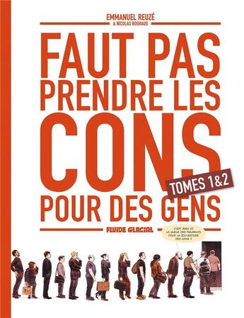 Couverture du livre « Faut pas prendre les cons pour des gens : coffret vol.1 : Tomes 1 et 2 » de Emmanuel Reuze et Nicolas Rouhaud aux éditions Fluide Glacial