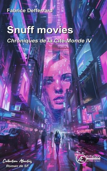 Couverture du livre « Chroniques de la Cité-Monde Tome 4 : Snuff movies » de Fabrice Defferrard aux éditions Ex Aequo