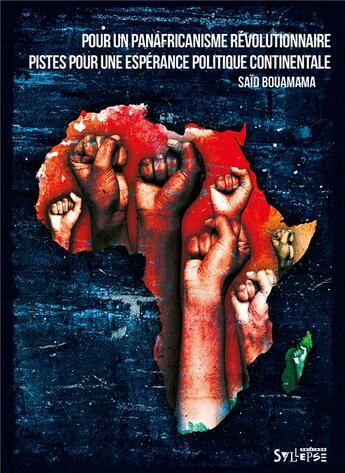 Couverture du livre « Pour un panafricanisme révolutionnaire : pistes pour une espérance politique continentale » de Said Bouamama aux éditions Syllepse