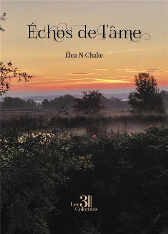 Couverture du livre « Échos de l'âme » de Elea N Chalie aux éditions Les Trois Colonnes