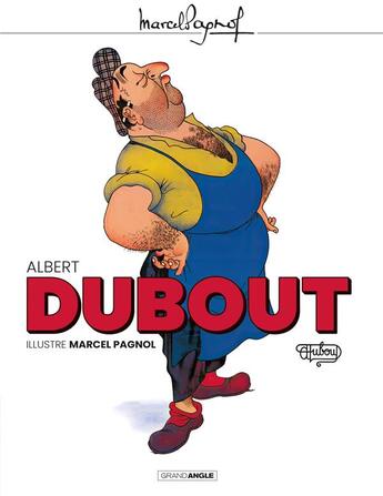 Couverture du livre « Albert Dubout illustre Marcel Pagnol » de Albert Dubout aux éditions Bamboo