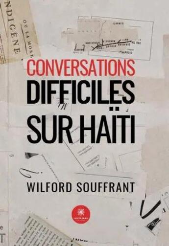 Couverture du livre « Conversations difficiles sur Haïti » de Wilford Souffrant aux éditions Le Lys Bleu