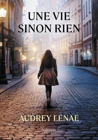 Couverture du livre « Une vie sinon rien » de Audrey Lenae aux éditions Verone