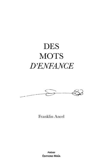 Couverture du livre « Des mots d'enfance » de Franklin Ancel aux éditions Editions Maia