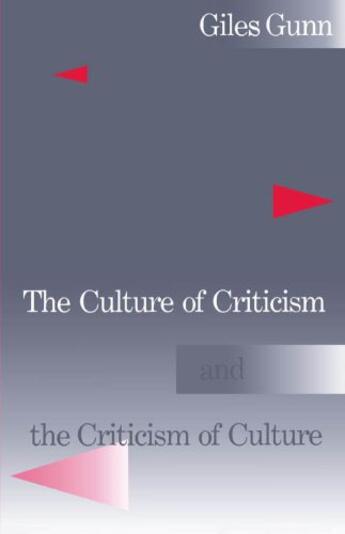 Couverture du livre « The Culture of Criticism and the Criticism of Culture » de Gunn Giles aux éditions Oxford University Press Usa