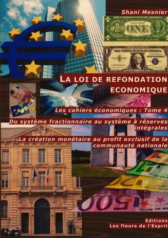 Couverture du livre « Les cahiers économiques Tome 4 ; la loi de refondation économique » de Shani Mesnier aux éditions Les Fleurs De L'esprit