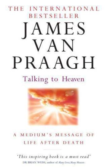 Couverture du livre « Talking to heaven ; a medium's message of life after death » de James Van Praagh aux éditions Little Brown Uk