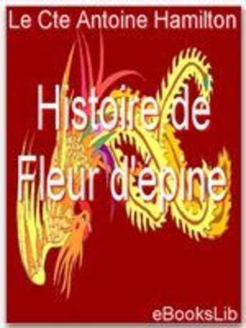 Couverture du livre « Histoire de fleur d'épine » de Antoine Hamilton aux éditions Ebookslib