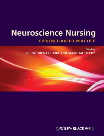 Couverture du livre « Neuroscience Nursing » de Sue Woodward et Ann-Marie Mestecky aux éditions Wiley-blackwell