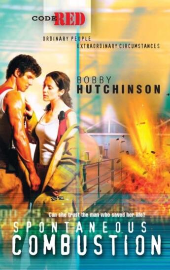 Couverture du livre « Spontaneous Combustion (Mills & Boon M&B) (Code Red - Book 7) » de Bobby Hutchinson aux éditions Mills & Boon Series