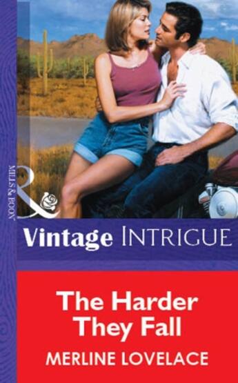 Couverture du livre « The Harder They Fall (Mills & Boon Vintage Intrigue) » de Merline Lovelace aux éditions Mills & Boon Series