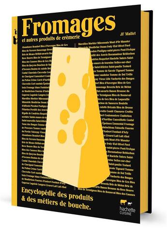 Couverture du livre « Encyclopédie des produits & des métiers de bouche Tome 4 : fromages et autres produits de crèmerie » de Jean-Francois Mallet aux éditions Hachette Pratique