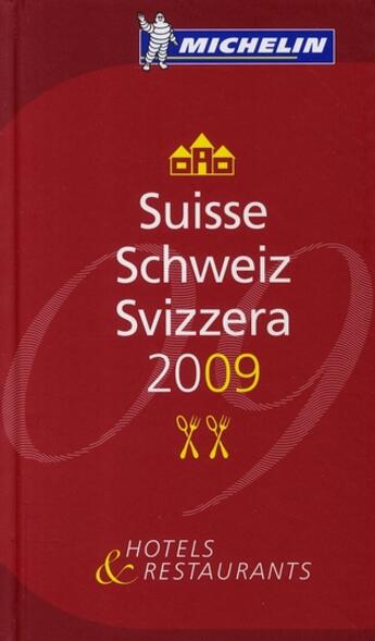 Couverture du livre « Guide rouge Michelin ; Suisse, Schweiz, Svizzera (édition 2009) » de Collectif Michelin aux éditions Michelin