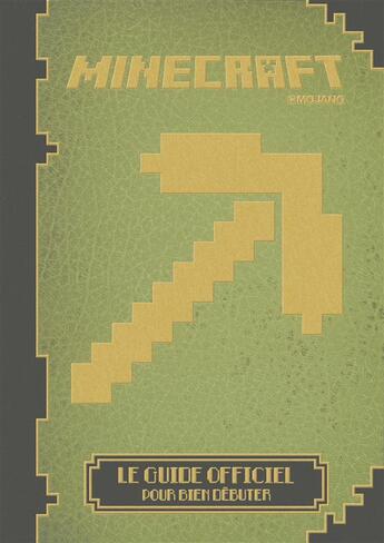 Couverture du livre « Minecraft : le guide officiel pour bien débuter » de Mojang aux éditions Gallimard-jeunesse