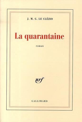 Couverture du livre « La quarantaine » de Jean-Marie Gustave Le Clezio aux éditions Gallimard