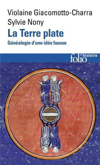 Couverture du livre « La Terre plate : Généalogie d'une idée fausse » de Violaine Giacomotto-Charra et Sylvie Nony aux éditions Folio