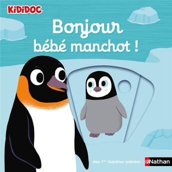 Couverture du livre « Bonjour bebe manchot ! » de  aux éditions Nathan