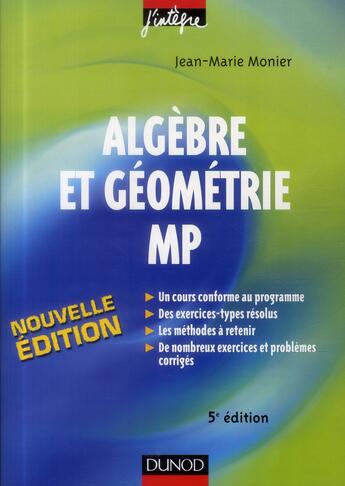 Couverture du livre « Algèbre et géométrie ; MP ; cours, méthodes, exercices corrigés (5e édition) » de Monier aux éditions Dunod