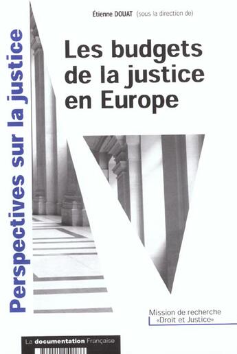 Couverture du livre « Les budgets de la justice en europe » de Douat/Etienne aux éditions Documentation Francaise