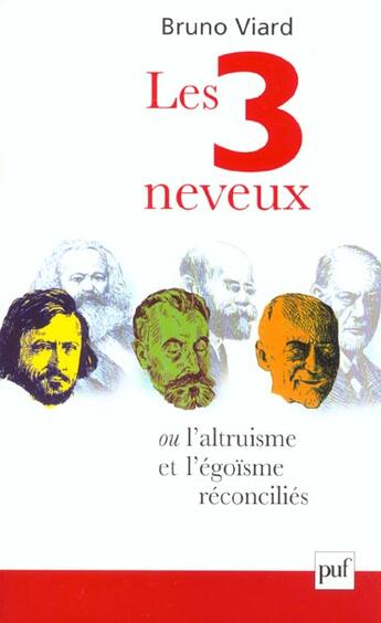 Couverture du livre « Les 3 neveux ou l'altruisme et l'égoïsme récociliés » de Bruno Viard aux éditions Puf