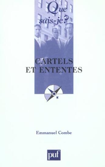 Couverture du livre « Cartels et ententes » de Combe/Emmanuel aux éditions Que Sais-je ?