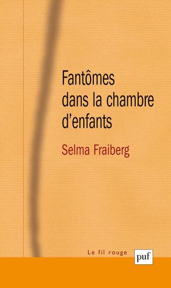 Couverture du livre « Fantômes dans la chambre d'enfants (3e édition) » de Selma Fraiberg aux éditions Puf