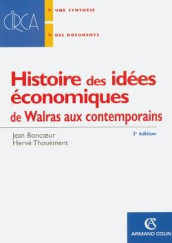 Couverture du livre « Histoire des idées économiques t.2 ; de Walras aux contemporains (3e édition) » de Herve Thouement et Jean Boncoeur aux éditions Armand Colin