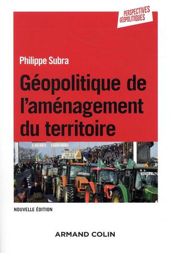 Couverture du livre « Géopolitique de l'aménagement du territoire (3e édition) » de Philippe Subra aux éditions Armand Colin