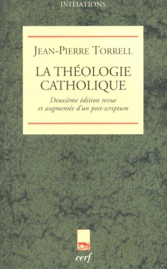 Couverture du livre « La Théologie catholique » de Jean-Pierre Torrell aux éditions Cerf