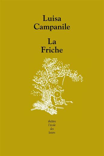 Couverture du livre « La friche » de Luisa Campanile aux éditions Ecole Des Loisirs