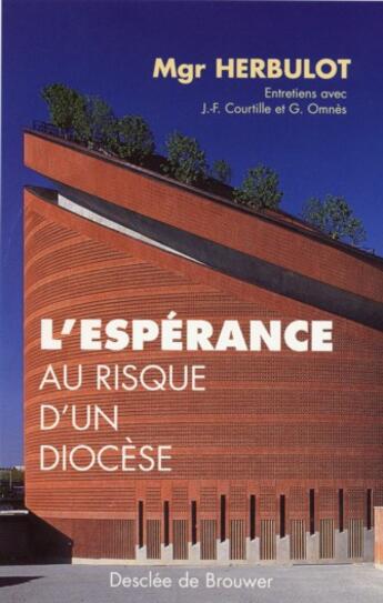 Couverture du livre « L'esperance au risque d'un diocese - entretiens » de Herbulot/Courtille aux éditions Desclee De Brouwer