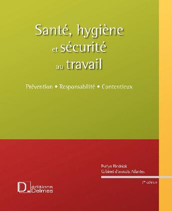 Couverture du livre « Santé, hygiène et sécurité au travail ; prévention, responsabilité, contentieux (7e édition) » de Evelyn Bledniak aux éditions Delmas