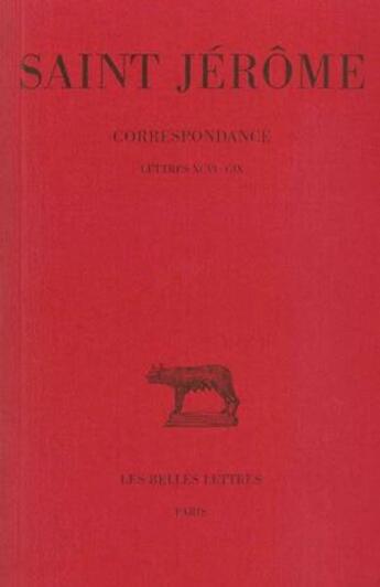 Couverture du livre « Correspondance Tome 4 ; livre 71-95 » de Saint Jerome aux éditions Belles Lettres