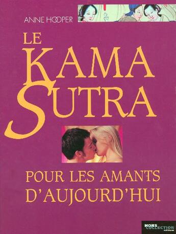 Couverture du livre « Le Kama Sutra Pour Les Amants D'Aujourd'Hui » de Anne Hooper aux éditions Hors Collection