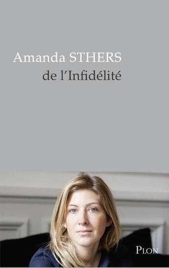 Couverture du livre « De l'infidélité ; est-elle née avec l'amour ? » de Amanda Sthers aux éditions Plon