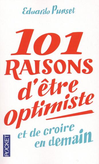 Couverture du livre « 101 raisons d'être optimiste » de Eduardo Punset aux éditions Pocket