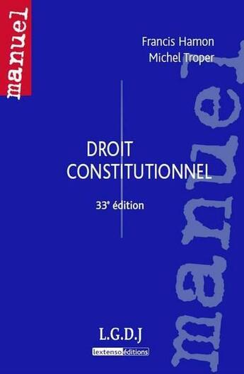 Couverture du livre « Droit constitutionnel (33e édition) » de Troper/Michel et Francis Hamon aux éditions Lgdj