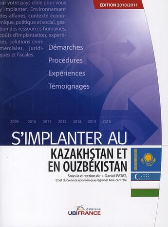 Couverture du livre « S'implanter au Kazakhstan et en Ouzbékistan (édition 2010-2011) » de Mission Economique D aux éditions Ubifrance