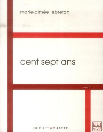 Couverture du livre « Cent sept ans » de Marie-Aimee Lebreton aux éditions Buchet Chastel